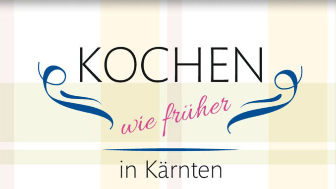 Kochen wie früher in Kärnten